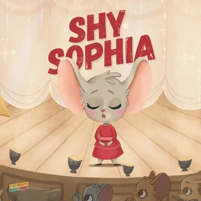 Sophia la timide : Livre pour enfants sur les talents cachés, vaincre la timidité, vaincre les peurs, vaincre les tyrans, l'amitié, la magie - Pi - Shy Sophia: Children's Book About Hidden Talents, Overcoming shyness, Overcoming fears, Overcoming bullies, Friendship, Magic - Pi