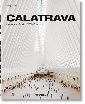 Calatrava. Œuvres complètes 1979-aujourd'hui - Calatrava. Complete Works 1979-Today