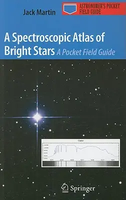 Atlas spectroscopique des étoiles brillantes : Un guide de poche - A Spectroscopic Atlas of Bright Stars: A Pocket Field Guide