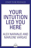 Votre intuition vous a conduit ici - Your Intuition Led You Here