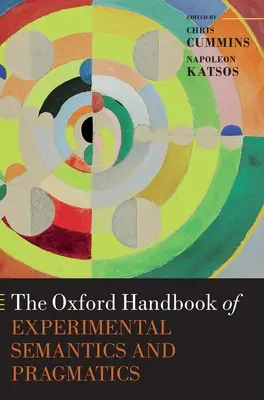 Le Manuel d'Oxford de sémantique et de pragmatique expérimentales - The Oxford Handbook of Experimental Semantics and Pragmatics