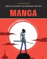 Enquête critique sur les romans graphiques : Manga, deuxième édition : L'achat de la version imprimée inclut l'accès gratuit en ligne - Critical Survey of Graphic Novels: Manga, Second Edition: Print Purchase Includes Free Online Access