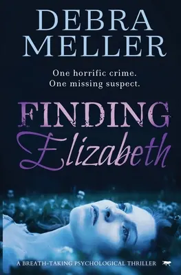 Trouver Elizabeth : Un thriller psychologique à couper le souffle - Finding Elizabeth: A Breath-Taking Psychological Thriller