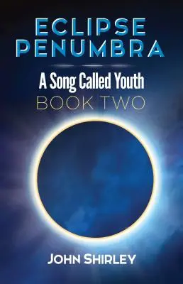 Eclipse Penumbra : A Song Called Youth Trilogy Book Two (Une chanson appelée jeunesse) - Eclipse Penumbra: A Song Called Youth Trilogy Book Two