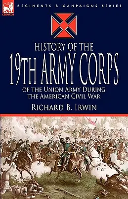 Histoire du 19e corps d'armée de l'Union pendant la guerre civile américaine - History of the 19th Army Corps of the Union Army During the American Civil War