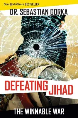 Vaincre le djihad : La guerre à gagner - Defeating Jihad: The Winnable War