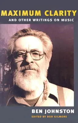 Clarté maximale et autres écrits sur la musique - Maximum Clarity and Other Writings on Music