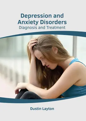Dépression et troubles anxieux : Diagnostic et traitement - Depression and Anxiety Disorders: Diagnosis and Treatment