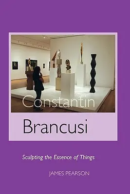 Constantin Brancusi : Sculpter l'essence des choses - Constantin Brancusi: Sculpting the Essence of Things