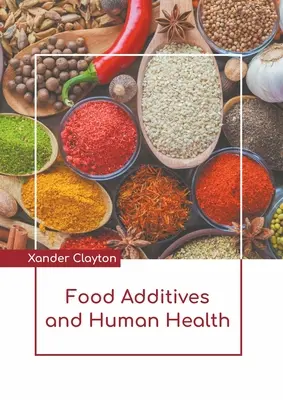 Additifs alimentaires et santé humaine - Food Additives and Human Health