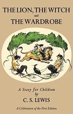 Le Lion, la Sorcière et l'Armoire : Une célébration de la première édition - Lion, the Witch and the Wardrobe: A Celebration of the First Edition