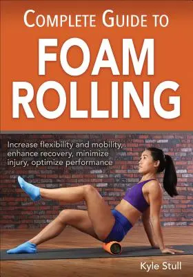 Guide complet du rouleau compresseur - Complete Guide to Foam Rolling
