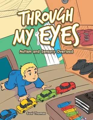 À travers mes yeux : Autisme et surcharge sensorielle - Through My Eyes: Autism and Sensory Overload