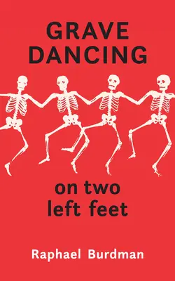 La danse de la tombe sur deux pieds gauches - Grave Dancing on Two Left Feet