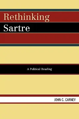 Repenser Sartre : Une lecture politique - Rethinking Sartre: A Political Reading