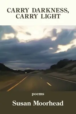 Porter l'obscurité, porter la lumière - Carry Darkness, Carry Light