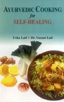 Cuisine ayurvédique pour l'autoguérison - Ayurvedic Cooking for Self Healing