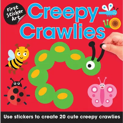 Premier Sticker Art : Les créatures effrayantes : Utilisez des autocollants pour créer 20 mignonnes bestioles effrayantes - First Sticker Art: Creepy Crawlies: Use Stickers to Create 20 Cute Creepy Crawlies