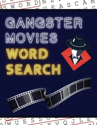 Recherche de mots sur les films de gangsters : 50+ puzzles de films - Avec des images de films d'action - Amusez-vous à résoudre ces puzzles de recherche de mots en grand format ! - Gangster Movies Word Search: 50+ Film Puzzles - With Action Movie Pictures - Have Fun Solving These Large-Print Word Find Puzzles!