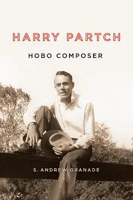 Harry Partch, compositeur hobo - Harry Partch, Hobo Composer