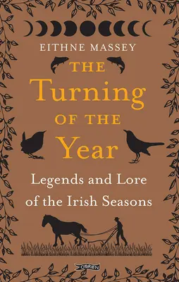 Le tournant de l'année : Lore and Legends of the Irish Seasons (en anglais) - The Turning of the Year: Lore and Legends of the Irish Seasons