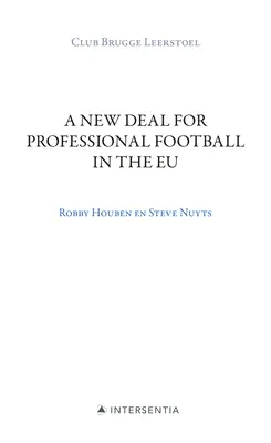 Une nouvelle donne pour le football professionnel dans l'UE : Club Brugge Chair - A New Deal for Professional Football in the Eu: Club Brugge Chair