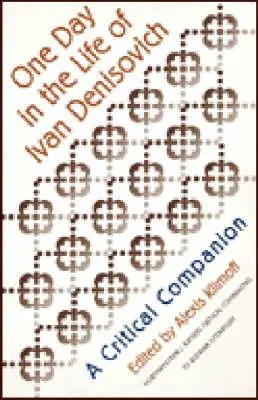 Une journée dans la vie d'Ivan Denissovitch : un compagnon critique - One Day in the Life of Ivan Denisovich: A Critical Companion