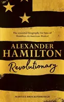 Alexander Hamilton - Révolutionnaire - Alexander Hamilton - Revolutionary