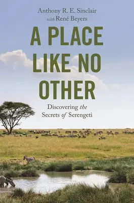 Un lieu pas comme les autres : Découvrir les secrets du Serengeti - A Place Like No Other: Discovering the Secrets of Serengeti