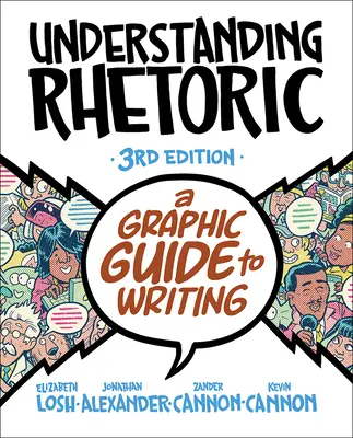 Comprendre la rhétorique : Un guide graphique de l'écriture - Understanding Rhetoric: A Graphic Guide to Writing