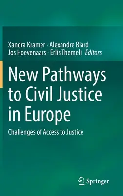 Nouvelles voies vers la justice civile en Europe : Les défis de l'accès à la justice - New Pathways to Civil Justice in Europe: Challenges of Access to Justice