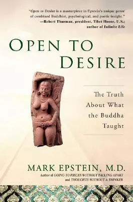 Ouvert au désir : La vérité sur ce que le Bouddha a enseigné - Open to Desire: The Truth about What the Buddha Taught