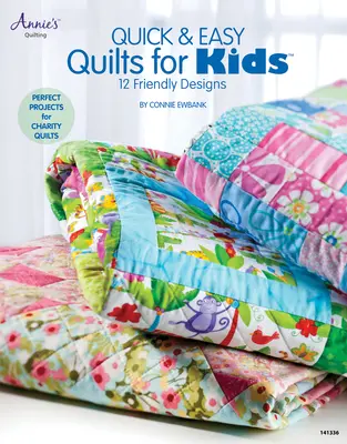 Quilts rapides et faciles pour les enfants : 12 modèles sympathiques - Quick & Easy Quilts for Kids: 12 Friendly Designs