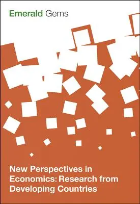 Nouvelles perspectives en économie : La recherche dans les pays en développement - New Perspectives in Economics: Research from Developing Countries