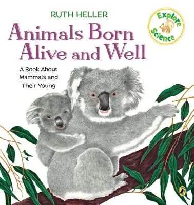 Les animaux nés vivants et en bonne santé : Un livre sur les mammifères - Animals Born Alive and Well: A Book about Mammals