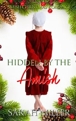 Caché par les Amish : Romance de Noël Amish - Hidden by the Amish: Amish Christmas Romance