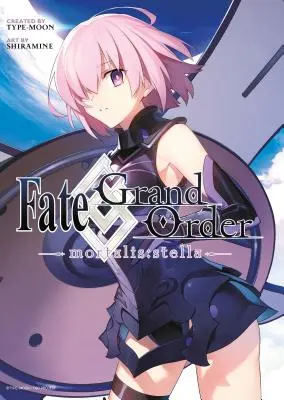 Fate/Grand Order -Mortalis : Stella- 1 (Manga) - Fate/Grand Order -Mortalis: Stella- 1 (Manga)