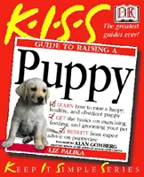 KISS Guide to Raising a Puppy (en anglais) - KISS Guide To Raising a Puppy