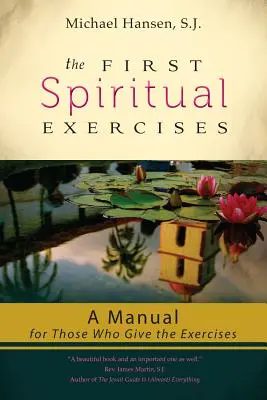 Les premiers exercices spirituels : Un manuel pour ceux qui font les exercices - The First Spiritual Exercises: A Manual for Those Who Give the Exercises
