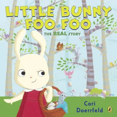 Le petit lapin Foo Foo : La vraie histoire - Little Bunny Foo Foo: The Real Story