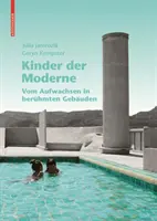 Kinder der Moderne - Vom Aufwachsen in beruhmten Gebauden (en anglais) - Kinder der Moderne - Vom Aufwachsen in beruhmten Gebauden
