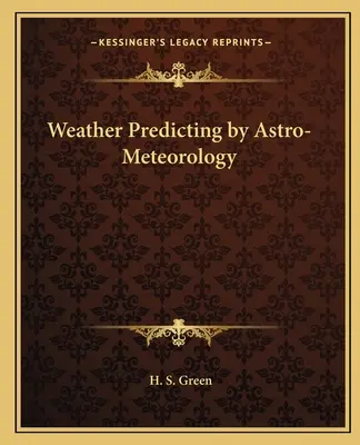 Prévision du temps par l'astro-météorologie - Weather Predicting by Astro-Meteorology