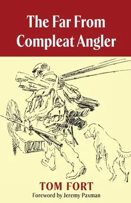 Le pêcheur à la ligne loin d'être complet - The Far From Compleat Angler