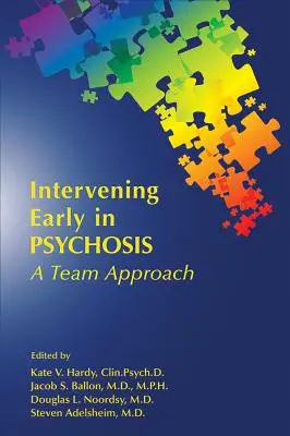 Intervenir tôt dans la psychose : Une approche d'équipe - Intervening Early in Psychosis: A Team Approach