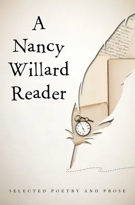 Un lecteur de Nancy Willard : Poésie et prose sélectionnées - A Nancy Willard Reader: Selected Poetry and Prose