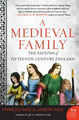 Une famille médiévale : Les Pastons de l'Angleterre du XVe siècle - A Medieval Family: The Pastons of Fifteenth-Century England