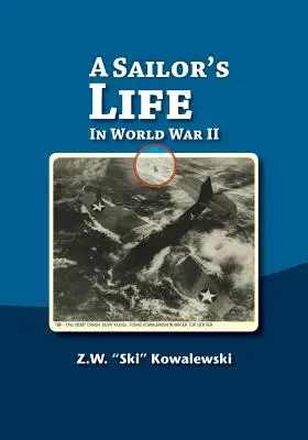 La vie d'un marin pendant la Seconde Guerre mondiale - A Sailor's Life: In World War II
