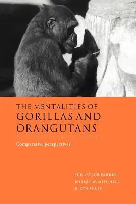 Les mentalités des gorilles et des orangs-outans : Perspectives comparatives - The Mentalities of Gorillas and Orangutans: Comparative Perspectives