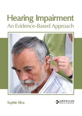 Déficience auditive : Une approche fondée sur des preuves - Hearing Impairment: An Evidence-Based Approach