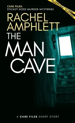 La caverne de l'homme : Une nouvelle policière - The Man Cave: A short crime fiction story